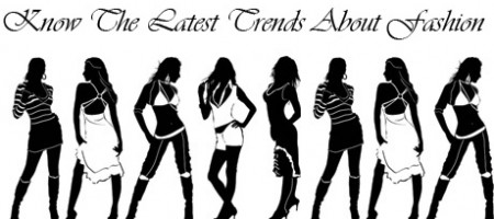 Latest Trends About Fashion